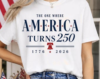 America 250th Anniversary Shirt, 4th of July Tee, USA 1776 2026 Independence Day T-Shirt, Patriotic America Turns 250 Gift