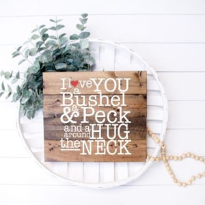 Bushel and a Peck wood sign- Rustic Wood Pallet Sign - Valentine&#39;s Day Decor - Couples Wood Sign