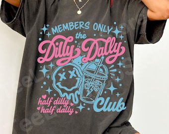 Comfort Colors Members Only Dilly Dally Club Shirt, Trendy Oversized T-Shirt