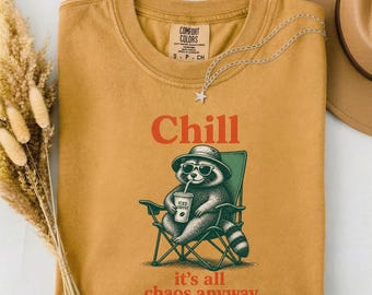 Comfort Colors® Chill Raccoon Vintage Shirt, Chill It's All Chaos Anyway T-shirt