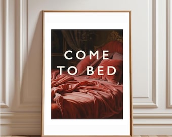 Come To Bed Print Bedroom Saucy Cheeky Bold Funny Wall Art Dark Romantic Oil Painting Renaissance Text Decor Quirky Cheeky