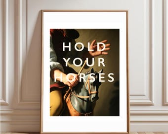 Hold Your Horses Print, Dutch Still Life Painting Hallway Dining Lounge Wall Art Quirky Simple Bold Modern Contemporary Deco