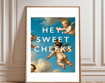 Hey, Sweet Cheeks Print Cheeky Humour Oil Painting Renaissance Contemporary Wall Art Typography Modern Type Bold Quirky Edgy Decor