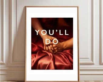 You’ll Do Print Bedroom Saucy Cheeky Bold Romantic Wall Art Dark Humour Oil Painting Renaissance Text Decor Quirky Cheeky