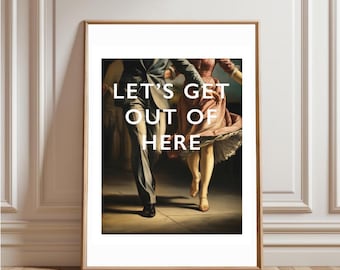 Let’s Get Out Of Here Print, Funny Dutch Still Life Painting Hallway Bedroom Dining Wall Art Quirky Humour Bold Modern Contemporary Deco