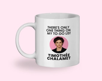 Timothee Chalamet Mug | Funny Celebrity Crush Gift | Timothee Chalamet Fan Gift | Gift For Her | Dune Fan Gift | Funny Coffee Mug