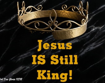 Jesus ist immer noch König