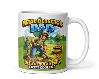 Metal Detector Dad Mug, Funny Detectorist Coffee Cup, Birthday Present for Him