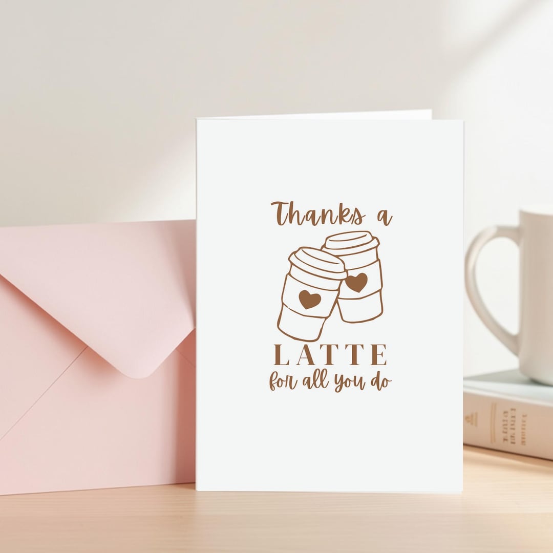 Printable Funny Coffee Thank You Card, Thanks a Latte Greeting Card ...