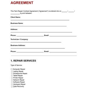 May include: A white document titled TECH REPAIR CONTRACT AGREEMENT in dark red text. It includes blank lines for client and technician contact information, followed by a section labeled 1. REPAIR SERVICES with checkboxes for various tech repair options.