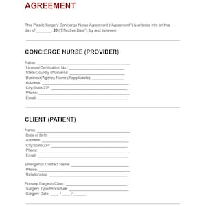 May include: A white document titled "PLASTIC SURGERY CONCIERGE NURSE AGREEMENT" in red text. The document includes sections for provider and client information, with lines for details such as name, address, and contact information.