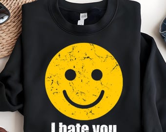 I Hate You Smiley Face Shirt, Ironic Mental Health Shirt, Trendy Sarcastic Aesthetic