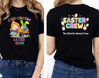 Eggs-cavator Easter Crew Shirt Custom Family Easter T-shirt Personalised Excavator Toddler Boy Easter Gift Kids Construction Tee