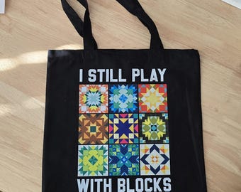 I Still Play With Blocks Tote Bag