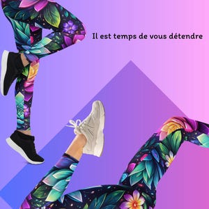 May include: Leggings featuring a vibrant floral pattern with pink, purple, yellow, and teal flowers and green leaves against a dark background. The text TIME TO RELAX and Il est temps de vous détendre is visible. The leggings are paired with black and white sneakers.