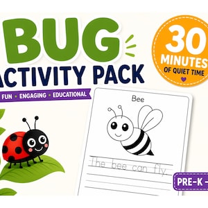 May include: A colorful "Bug Activity Pack" with a ladybug illustration and the text "Fun, Engaging, Educational." Includes a worksheet with a bee drawing and the sentence "The bee can fly." A circle reads "30 Minutes of Quiet Time."
