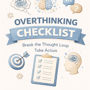 May include: An illustrated poster with the words "OVERTHINKING CHECKLIST" on a light blue banner. The image features a brain, thought bubbles, a checklist, and a target with an arrow. The text reads "Break the Thought Loop Take Action."