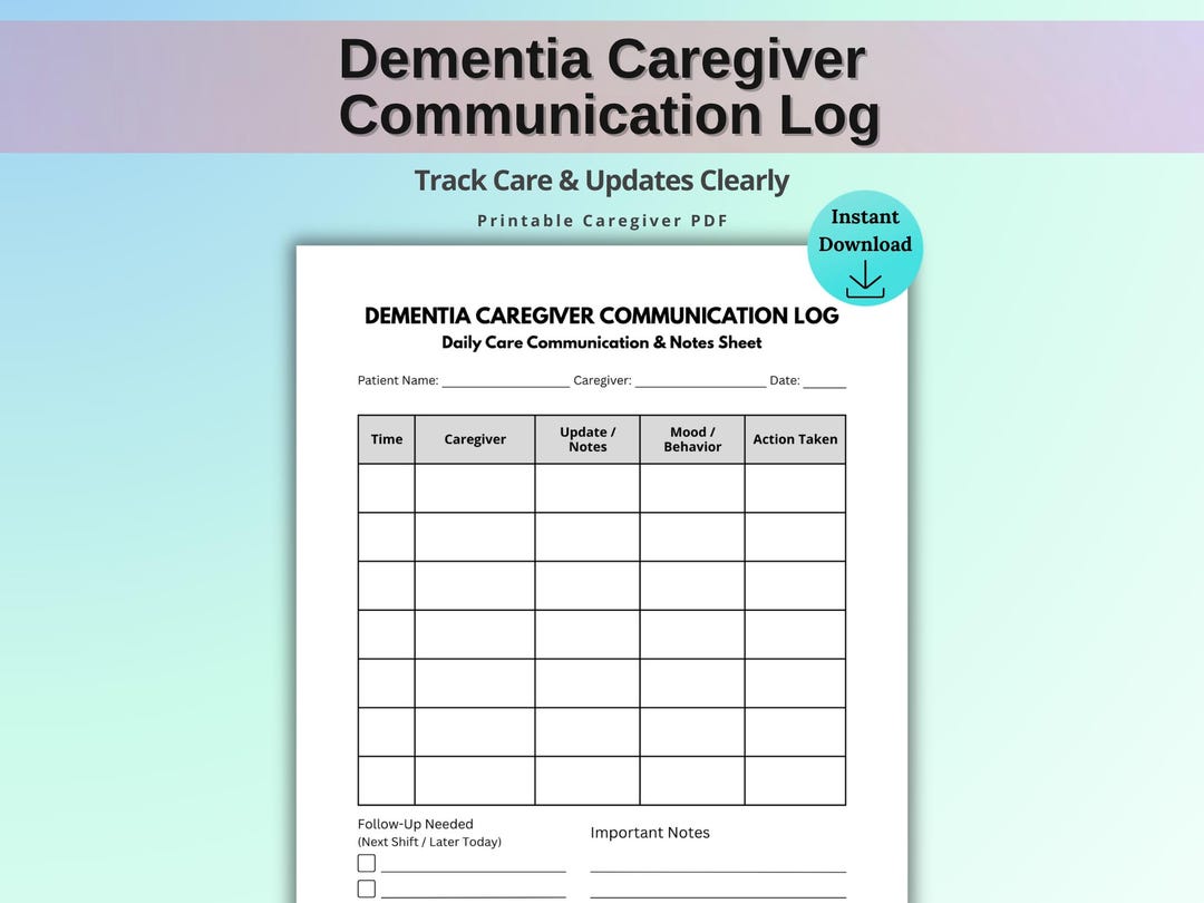 Dementia Caregiver Communication Log, Home Care Notes Sheet, Patient