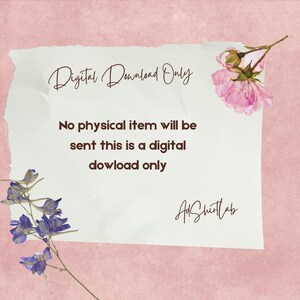 May include: A digital download announcement on a torn white paper with the text "Digital Download Only". The text "No physical item will be sent this is a digital download only" is also present. The background is pink with floral accents.