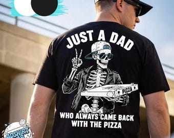 Just a Dad Who Always Came Back With the Pizza PNG, Funny Skeleton Dad Clipart, Fathers Day Shirt Design, Halloween Dad Sublimation