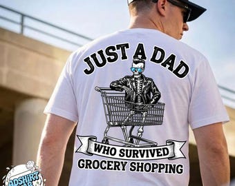 Funny Dad Shirt PNG | Cool Dad Club Png | Funny Fathers Day png | Funny Dad Skeleton Clipart | Just a Dad Who Survived Grocery Shopping PNG