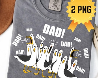 Funny Seagulls Dad Dad Dad PNG SVG Finding Nemo Seagulls Papa Papa Sweatshirt Father's Day Gift Perfect Fathers Day T Shirt