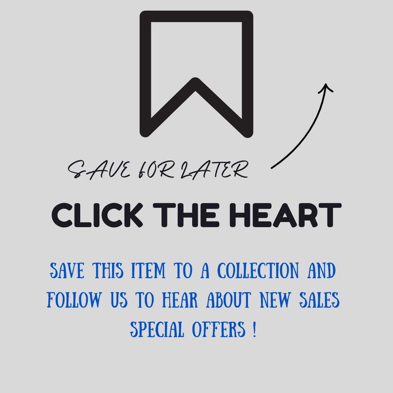 Pode incluir: Gr&aacute;fico cinza claro com um &iacute;cone de marcador preto e uma seta. O texto diz "SAVE FOR LATER" e "CLICK THE HEART". Abaixo, o texto azul diz "SAVE THIS ITEM TO A COLLECTION AND FOLLOW US TO HEAR ABOUT NEW SALES SPECIAL OFFERS!"