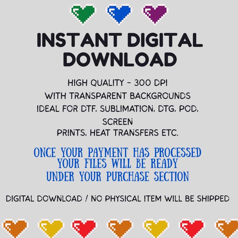 Pode incluir: Gr&aacute;fico de download digital com o texto "INSTANT DIGITAL DOWNLOAD" em preto. A imagem inclui cora&ccedil;&otilde;es pixelizados em verde, azul e roxo na parte superior e laranja, amarelo e vermelho na inferior. O texto detalha alta qualidade, fundos transparentes e aplica&ccedil;&otilde;es de impress&atilde;o.