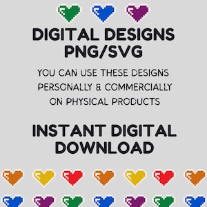 Pode incluir: Um gr&aacute;fico cinza claro com cora&ccedil;&otilde;es pixelados em v&aacute;rias cores. O texto "DIGITAL DESIGNS PNG/SVG" &eacute; exibido acima do texto "YOU CAN USE THESE DESIGNS PERSONALLY & COMMERCIALLY ON PHYSICAL PRODUCTS". As palavras "INSTANT DIGITAL DOWNLOAD" tamb&eacute;m s&atilde;o exibidas.