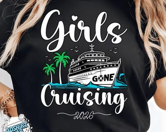 Girls Gone Cruising 2026 PNG | Cruise Trip Shirt Design for Women | Sublimation Design File
