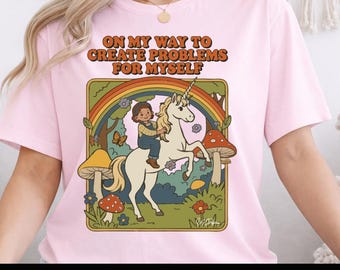 ON MY WAY Create Problems Png Sarcastic Retro Funny Anxiety Humor Digital Download Design