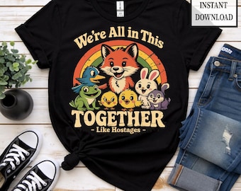 We're All In This Together Like Hostages PNG Svg: Retro T Shirt Design Animal Squad Humor Sublimation File, Funny Shirt PNG, Sarcastic PNG