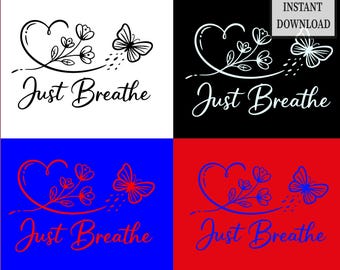 Just Breathe Butterfly SVG Bundle, Boho Floral Heart SVG PNG, Inspirational Quote Shirt Design, Butterfly Sublimation, Cricut Cut File