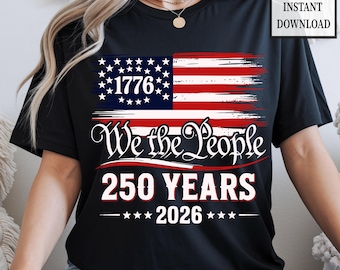 250th America US 250 Years We The People Birthday July 4th Png, Svg