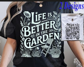 LIFE Better Garden SVG PNG Floral Shirt Design Boho Gardening Quote Cricut File Download