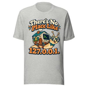 There's No Place Like 127.0.0.1 Shirt, Funny Programmer T-Shirt, Developer Gift, IT Geek Tee, Coder Humor, Localhost Unisex Shirt