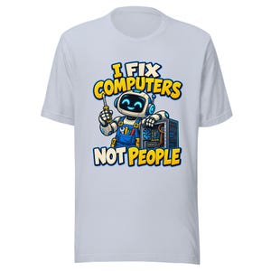 T-shirt « Je répare les ordinateurs, pas les gens » – T-shirt humoristique pour informaticiens, cadeau pour administrateurs et programmeurs, unisexe