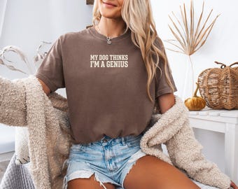 My Dog Thinks I'm A Genius Shirt, Funny Pet Owner Tee, Dog Mom Graphic T-Shirt, Dog Shirt I've Got Friends In Low Places Corgi Dad Tee