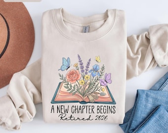 Retirement 2026 Shirt, Teacher Gift, A New Chapter Begins Hoodie, Teacher Retirement Gift Idea, Book Lover Floral Sweat