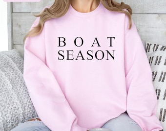 Boat Season Sweat, Summer Top, Nautical Hoodie, Gift for Boaters, Vacation Apparel, Boating Sweater, Lake top, Cabin Lake Vibe Hoodie