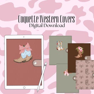 May include: Digital download of Coquette Western Covers. The image shows a tablet with a brown cover featuring a cowboy boot with a pink bow and blue stars. Additional covers with cowboy boot designs are also displayed.