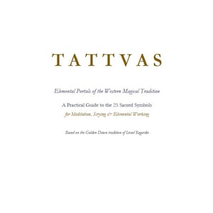 May include: A book cover with the title "TATTVAS" in a gold serif font. Below, the text reads "Elemental Portals of the Western Magical Tradition" and "A Practical Guide to the 25 Sacred Symbols for Meditation, Scrying & Elemental Working."