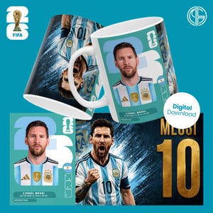 May include: A white ceramic mug featuring a graphic of Lionel Messi in an Argentina soccer jersey, with the text Lionel Messi, 24-06-1987, 1.78 m, 78 kg, Argentina, and the number 10. The design includes FIFA 2026 branding and a digital download icon.