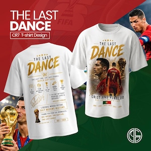 May include: A white t-shirt featuring a graphic of Cristiano Ronaldo, the text THE LAST DANCE, and gold-colored statistics including 5 World Cups, 128 international goals, 5 Ballon d'Or awards, 850+ career goals, and 33 trophies won.