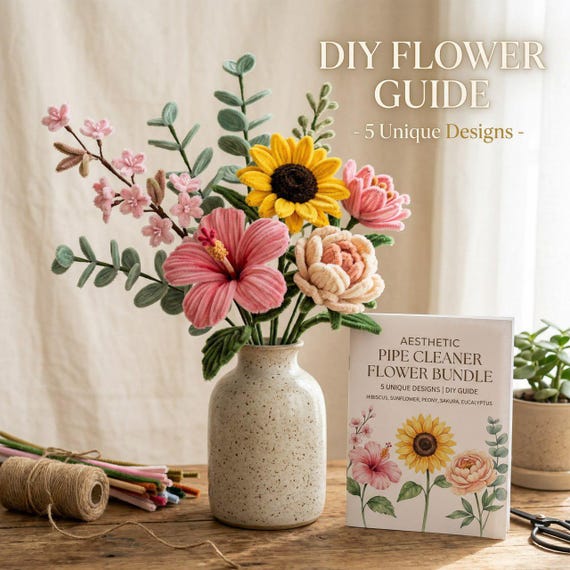 Pipe Cleaner Flowers Guide PDF | DIY Flower Bouquet Tutorial for Beginners | 5 Designs | Chenille Stem Craft | Instant Digital Download