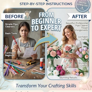 Może przedstawiać: Przewodnik zatytułowany "30 Pipe Cleaner Flowers Guide" z instrukcjami krok po kroku. Obraz przedstawia porównanie przed i po, ilustrujące transformację z zagubionego początkującego w pewnego siebie rzemieślnika. Przewodnik obiecuje natychmiastowy dostęp.