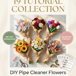 Könnte beinhalten: Bild einer DIY-Anleitungssammlung für Pfeifenreiniger-Blumen. Das Bild zeigt verschiedene Sträuße aus bunten Pfeifenreiniger-Blumen, darunter Sonnenblumen, Gänseblümchen und Rosen, verpackt in braunem Papier. Der Text enthält "19 Tutorial Collection", "Instant Download" und "Beginner Friendly".