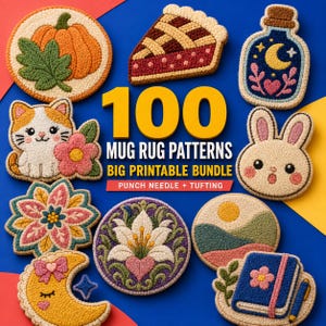 May include: A digital graphic featuring the text 100 MUG RUG PATTERNS BIG PRINTABLE BUNDLE PUNCH NEEDLE + TUFTING surrounded by various punch needle designs including a pumpkin, pie slice, moon bottle, cat, rabbit, flower, lily, landscape, and book.