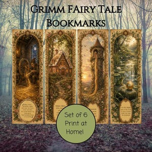May include: Set of six "Grimm Fairy Tale Bookmarks" with vintage illustrations. Each bookmark features a different scene, including a spinning wheel, a cottage, a tower, and a pond. The text "Set of 6 Print at Home!" is also visible.