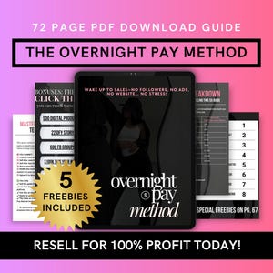 Peut inclure: Guide de téléchargement numérique intitulé "The Overnight Pay Method" avec un design rose et noir. L'image comprend une tablette affichant le guide, des bonus et le texte "Resell for 100% Profit Today!"